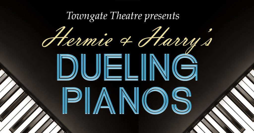 Hermie & Harry's Dueling Pianos - Towngate Theatre