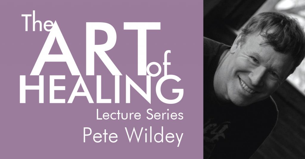 Art of Healing Lecture Series - Pete Wildey
