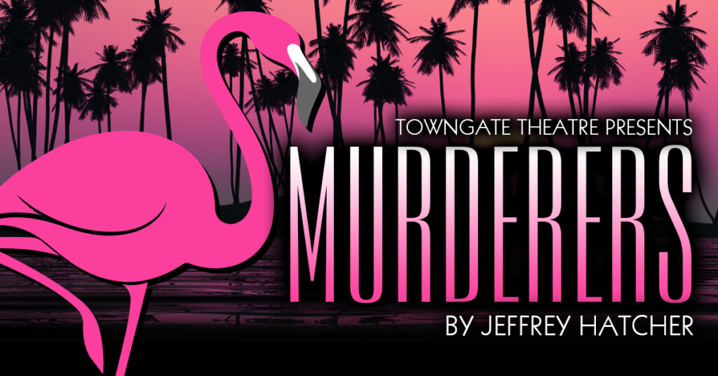 Murderers - Towngate Theatre